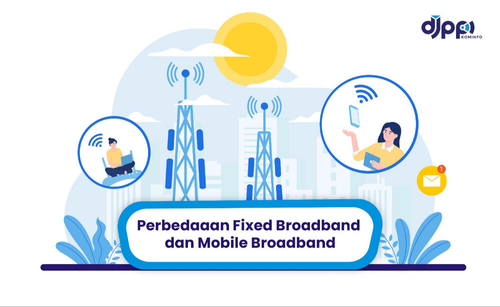 Perbedaan Fixed Broadband Dan Mobile Broadband